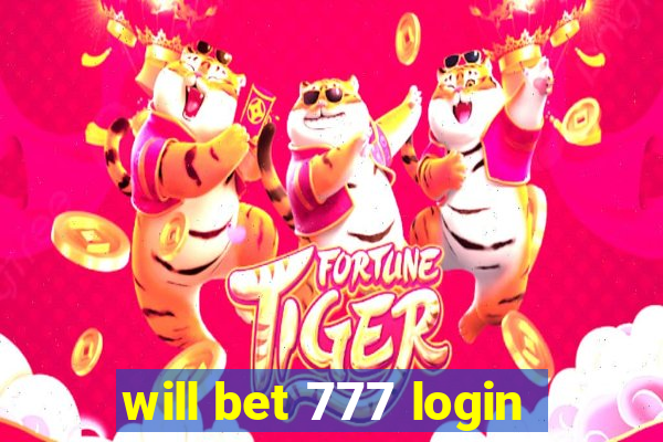 will bet 777 login